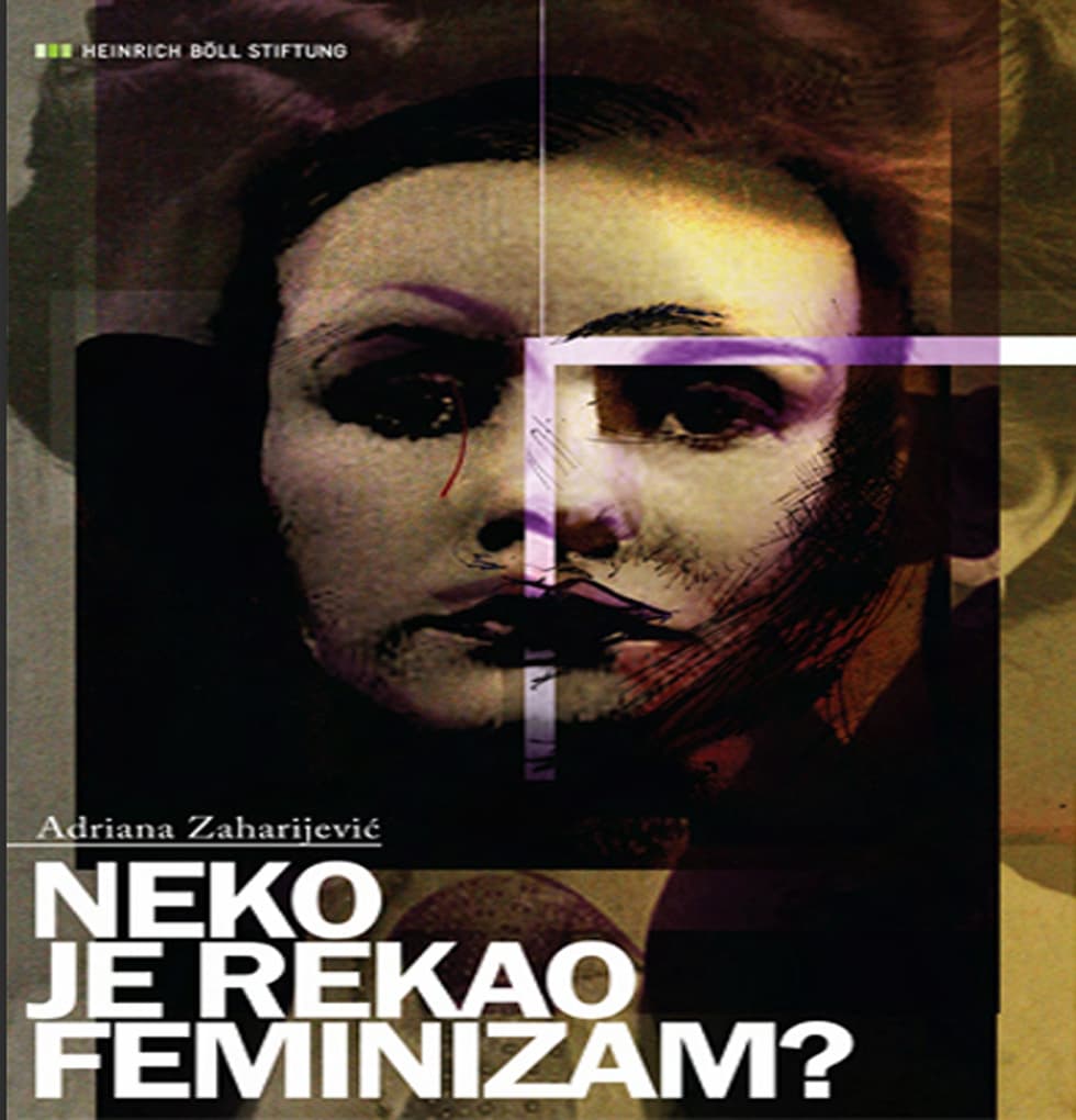 Adriana Zaharijević  NEKO JE REKAO FEMINIZAM?